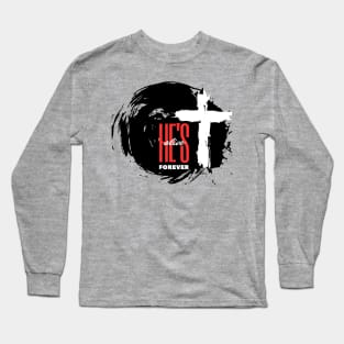 HE'S ALIVE FOREVER JESUS EASTER CROSS Long Sleeve T-Shirt